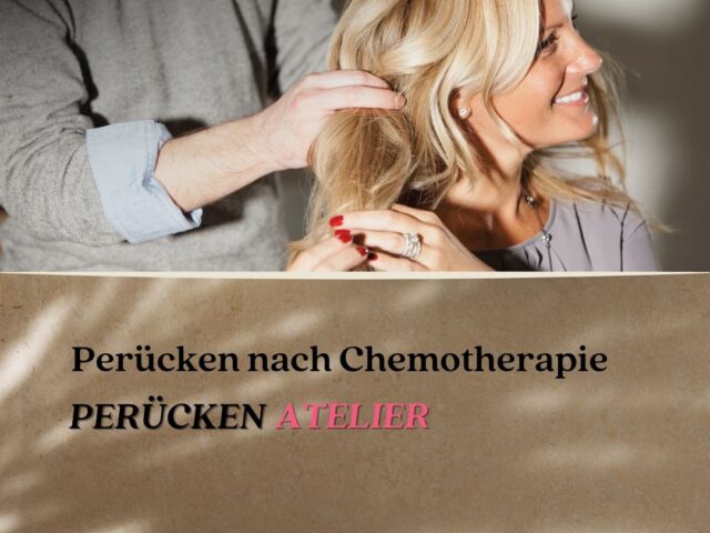 Perücken nach Chemotherapie